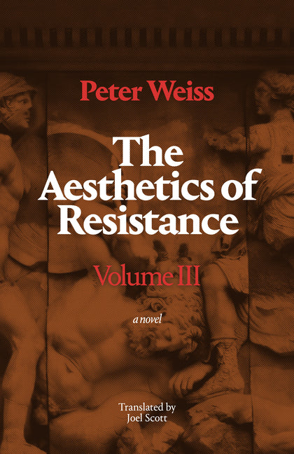 Book cover for Aesthetics of Resistance, Volume III: A Novel Volume 3 (Translated from the German)