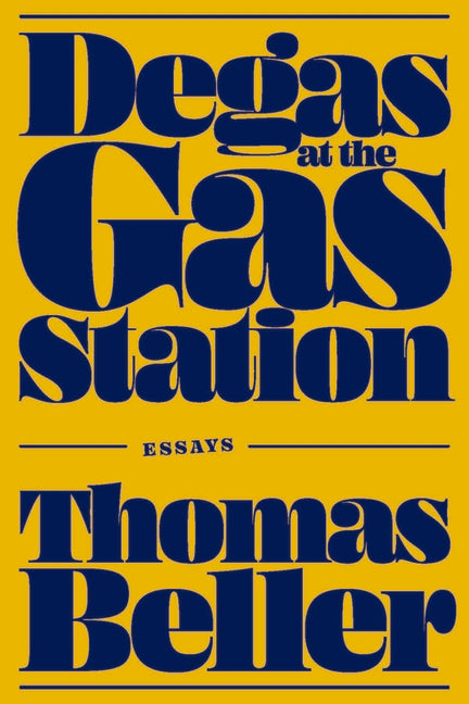 Book cover for Degas at the Gas Station: Essays