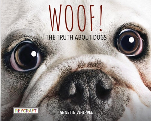 Book cover for Woof! the Truth about Dogs