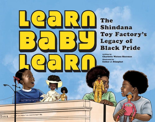Book cover for Learn Baby Learn: The Shindana Toy Factory's Legacy of Black Pride