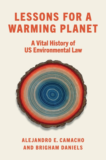 Book cover for Lessons for a Warming Planet: A Vital History of Us Environmental Law