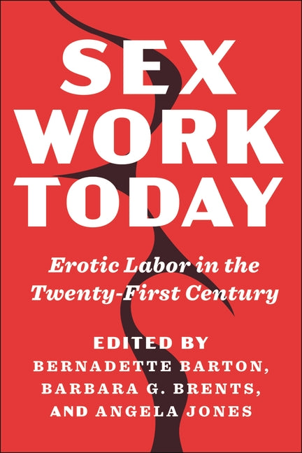Book cover for Sex Work Today: Erotic Labor in the Twenty-First Century