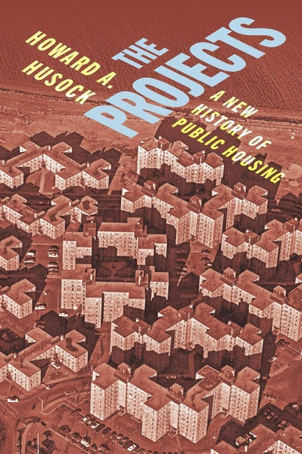 Book cover for Projects: A New History of Public Housing