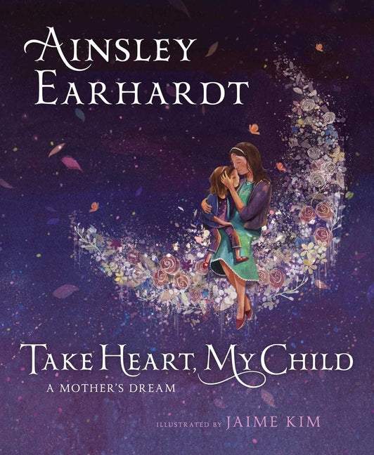 Book cover for Take Heart, My Child: A Mother's Dream