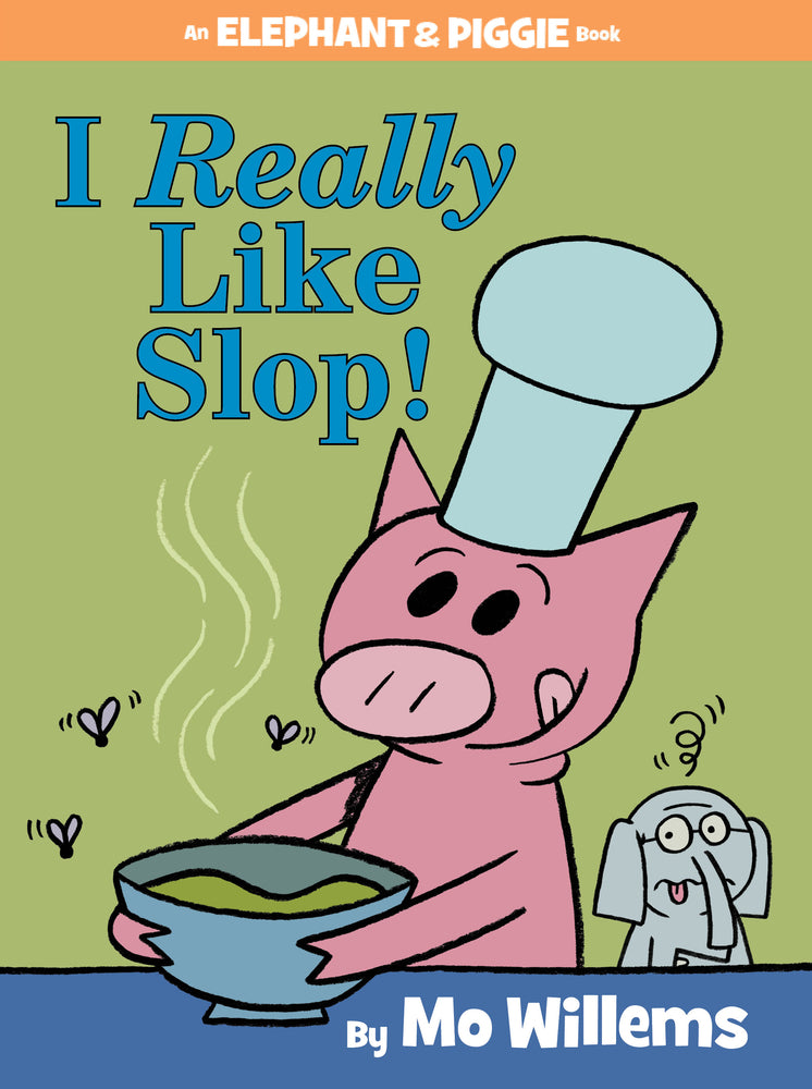 Book cover for I Really Like Slop!-An Elephant and Piggie Book