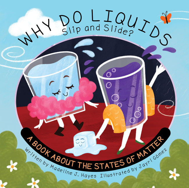 Book cover for Why Do Liquids Slip and Slide?: A Book about the States of Matter