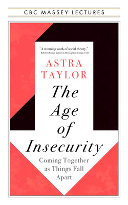 Book cover for The Age of Insecurity: Coming Together as Things Fall Apart