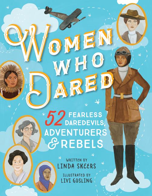 Book cover for Women Who Dared: 52 Stories of Fearless Daredevils, Adventurers, and Rebels