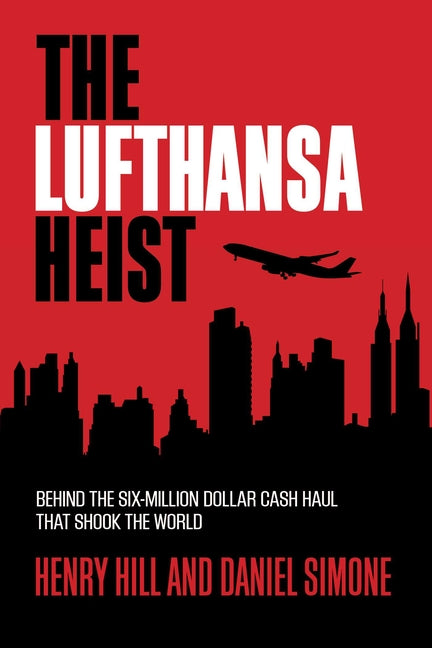 Book cover for Lufthansa Heist: Behind the Six-Million-Dollar Cash Haul That Shook the World