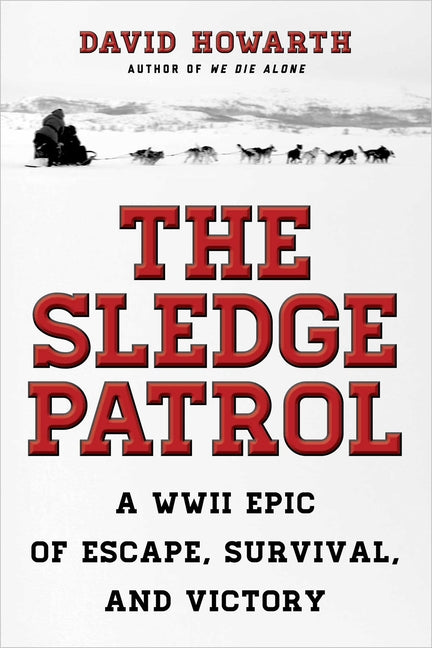 Book cover for Sledge Patrol: A WWII Epic Of Escape, Survival, And Victory