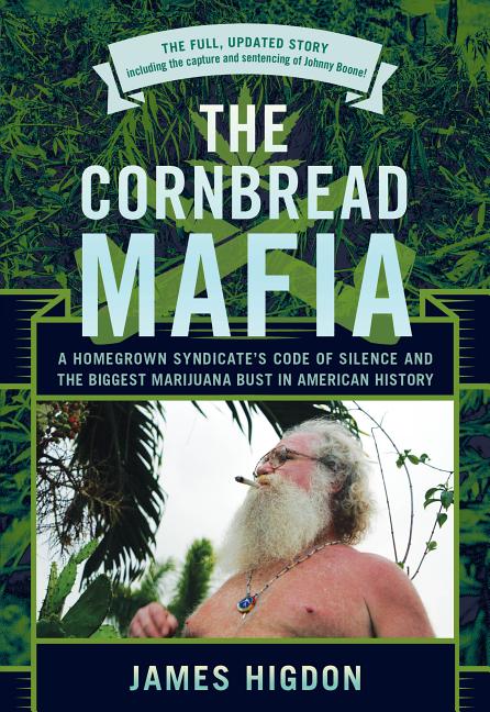 Book cover for The Cornbread Mafia: A Homegrown Syndicate's Code of Silence and the Biggest Marijuana Bust in American History