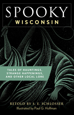 Book cover for Spooky Wisconsin: Tales of Hauntings, Strange Happenings, and Other Local Lore