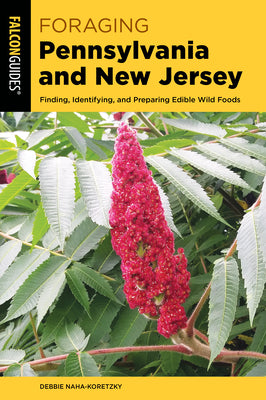 Book cover for Foraging Pennsylvania and New Jersey: Finding, Identifying, and Preparing Edible Wild Foods