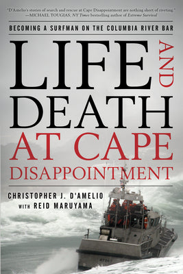 Book cover for Life and Death at Cape Disappointment: Becoming a Surfman on the Columbia River Bar