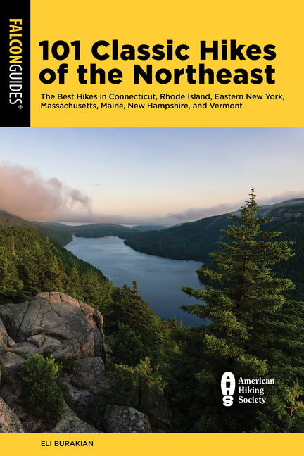 Book cover for 101 Classic Hikes of the Northeast: The Best Hikes in Connecticut, Rhode Island, Eastern New York, Massachusetts, Maine, New Hampshire, and Vermont