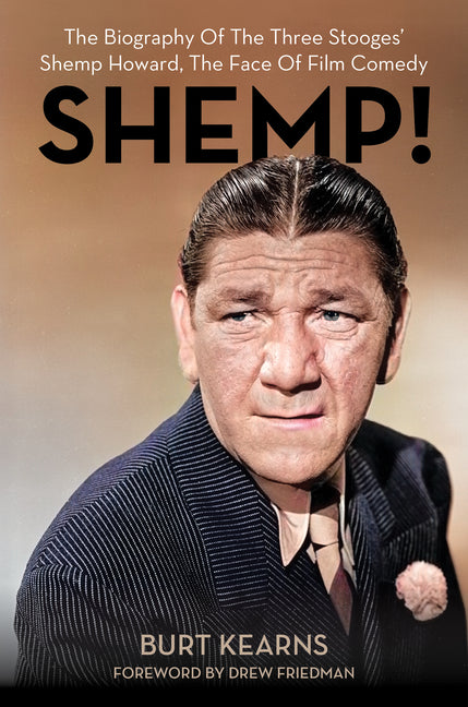 Book cover for Shemp!: The Biography of the Three Stooges' Shemp Howard, the Face of Film Comedy