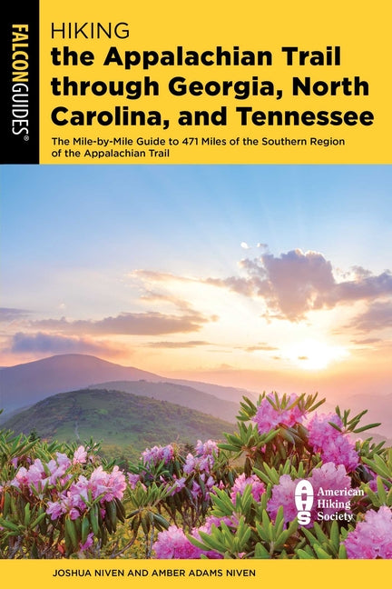 Book cover for Hiking the Appalachian Trail Through Georgia, North Carolina, and Tennessee: The Mile-By-Mile Guide to 471 Miles of the Southern Region of the Appalac