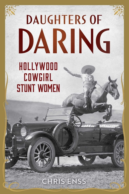 Book cover for Daughters of Daring: Hollywood Cowgirl Stunt Women