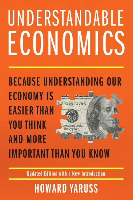 Book cover for Understandable Economics: Because Understanding Our Economy Is Easier Than You Think and More Important Than You Know