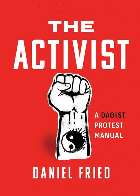 Book cover for Activist: A Daoist Protest Manual