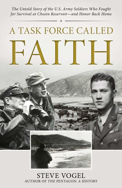 Book cover for Task Force Called Faith: The Untold Story of the U.S. Army Soldiers Who Fought for Survival at Chosin Reservoir--And Honor Back Home