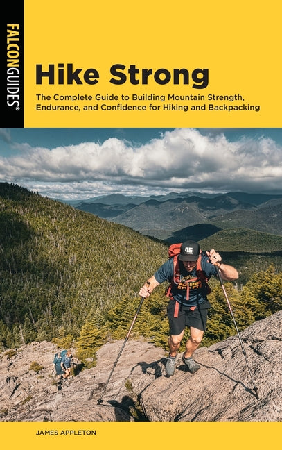 Book cover for Hike Strong: The Complete Guide to Building Mountain Strength, Endurance, and Confidence for Hiking and Backpacking