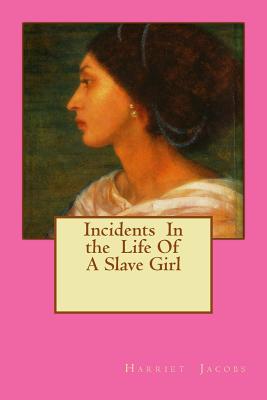 Book cover for Incidents In the Life Of A Slave Girl