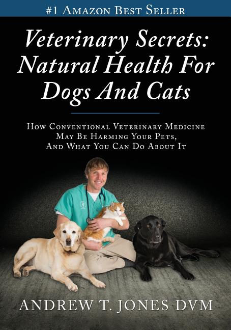 Book cover for Veterinary Secrets: Natural Health for Dogs and Cats