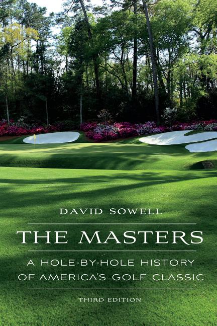 Book cover for Masters: A Hole-By-Hole History of America's Golf Classic, Third Edition