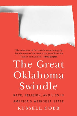 Book cover for The Great Oklahoma Swindle: Race, Religion, and Lies in America's Weirdest State