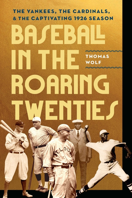 Book cover for Baseball in the Roaring Twenties: The Yankees, the Cardinals, and the Captivating 1926 Season