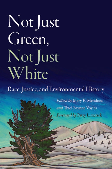 Book cover for Not Just Green, Not Just White: Race, Justice, and Environmental History