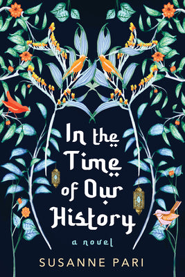 Book cover for In the Time of Our History: A Novel of Riveting and Evocative Fiction