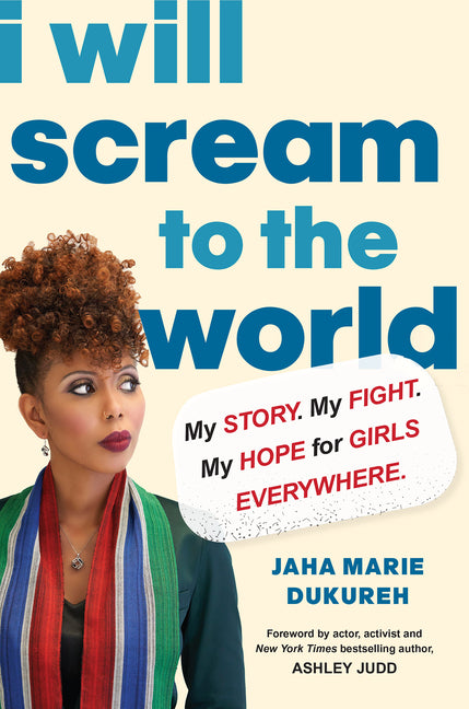 Book cover for I Will Scream to the World: My Story. My Fight. My Hope for Girls Everywhere.