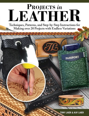 Book cover for Projects in Leather: Techniques, Patterns, and Step-By-Step Instructions for Making Over 20 Projects with Endless Variations