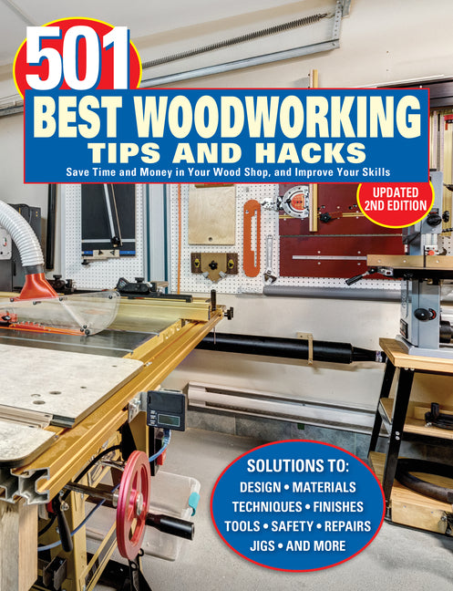 Book cover for 501 Best Woodworking Tips and Hacks: Save Time and Money in Your Wood Shop, and Improve Your Skills
