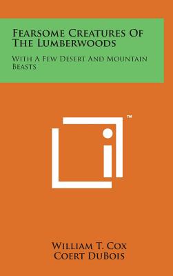 Book cover for Fearsome Creatures of the Lumberwoods: With a Few Desert and Mountain Beasts