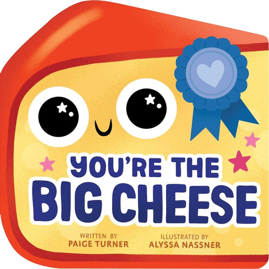 Book cover for You're the Big Cheese (a Shaped Novelty Board Book for Toddlers)