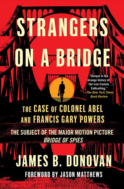 Book cover for Strangers on a Bridge: The Case of Colonel Abel and Francis Gary Powers (Reissue)