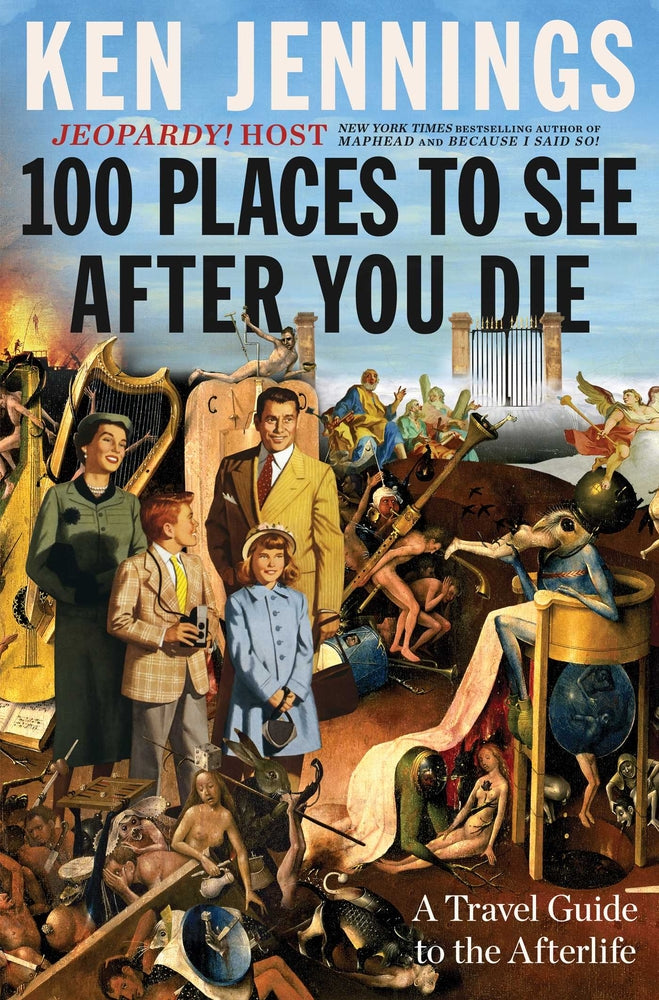 Book cover for 100 Places to See After You Die: A Travel Guide to the Afterlife