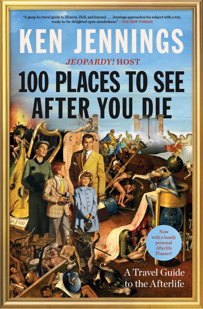 Book cover for 100 Places to See After You Die: A Travel Guide to the Afterlife