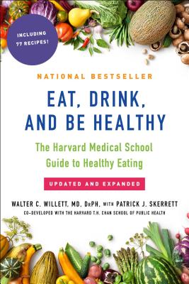 Book cover for Eat, Drink, and Be Healthy: The Harvard Medical School Guide to Healthy Eating