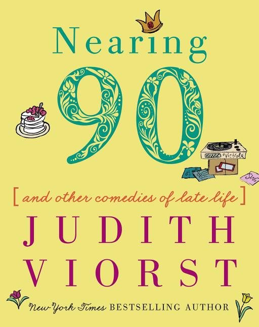 Book cover for Nearing Ninety: And Other Comedies of Late Life