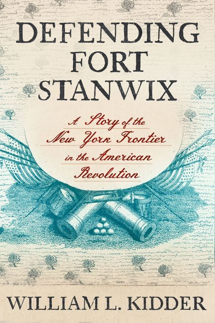 Book cover for Defending Fort Stanwix: A Story of the New York Frontier in the American Revolution