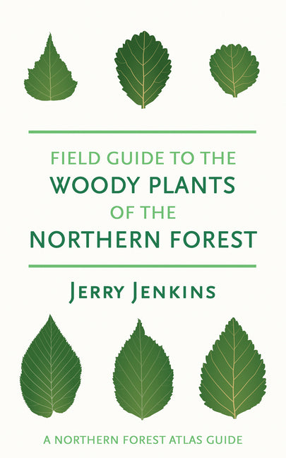 Book cover for Field Guide to the Woody Plants of the Northern Forest
