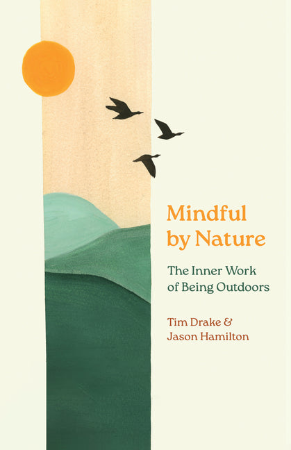 Book cover for Mindful by Nature: The Inner Work of Being Outdoors