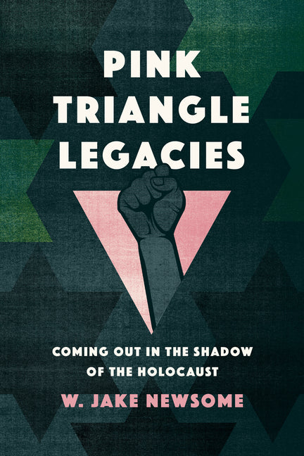 Book cover for Pink Triangle Legacies: Coming Out in the Shadow of the Holocaust