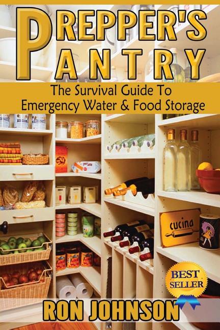 Book cover for Prepper's Pantry: The Survival Guide To Emergency Water & Food Storage