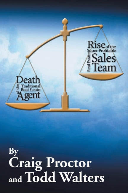 Book cover for Death of the Traditional Real Estate Agent: Rise of the Super-Profitable Real Estate Sales Team