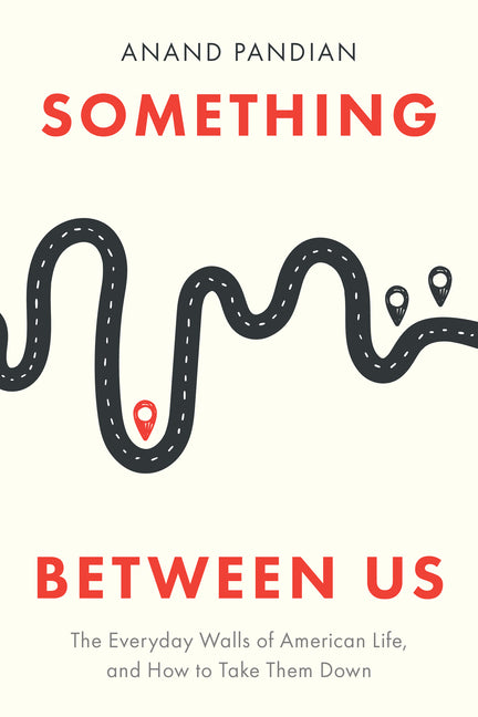 Book cover for Something Between Us: The Everyday Walls of American Life, and How to Take Them Down
